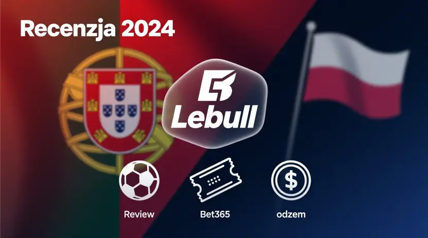 Lebull Bukmacher - Recenzja Portugalskiego Operatora Zakładów Sportowych 2024